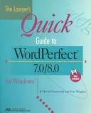 The lawyer's quick guide to WordPerfect 7.0/8.0 for Windows by David Greenwald