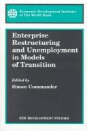 Cover of: Enterprise restructuring and unemployment in models of transition by edited by Simon Commander.