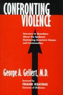 Cover of: Confronting violence | George A. Gellert