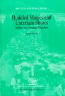 Cover of: Huddled masses and uncertain shores by Bimal Ghosh