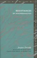 Cover of: Resistances of psychoanalysis | Jacques Derrida