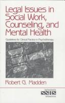 Cover of: Legal issues in social work, counseling, and mental health: guidelines for clinical practice in psychotherapy