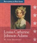 Cover of: Louisa Catherine Johnson Adams, 1775-1852 by Ann Heinrichs