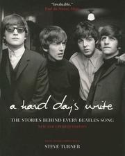 Cover of: A Hard Day's Write, 3e: The Stories Behind Every Beatles Song