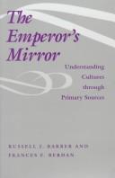 Cover of: The emperor's mirror: understanding cultures through primary sources
