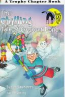 Cover of: The chilling tale of Crescent Pond