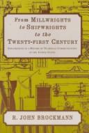 Cover of: From millwrights to shipwrights to the twenty-first century by R. John Brockmann, R. John Brockmann