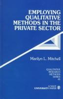 Employing qualitative methods in the private sector by Marilyn L. Mitchell