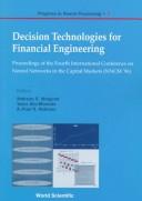 Cover of: Decision technologies for financial engineering: Proceedings of the Fourth International Conference on Neural Networks in the Capital Markets (NNCM '96), Pasadena, California, 20-22 November 1996