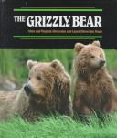 Cover of: The grizzly bear by Alvin Silverstein