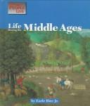 Cover of: Life during the Middle Ages by Earle Rice