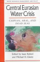 Cover of: Central Eurasian water crisis: Caspian, Aral, and Dead seas