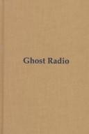 Cover of: Ghost radio by Dick Lourie