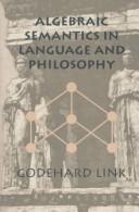Cover of: Algebraic semantics in language and philosophy