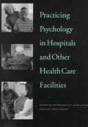 Cover of Practicing psychology in hospitals and other health care facilities