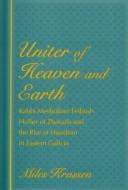 Cover of: Uniter of heaven and earth by Miles Krassen