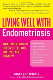 Cover of: Living well with endometriosis: what your doctor doesn't tell you ... that you need to need to know