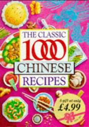 Cover of: The Classic 1,000 Chinese Recipes (Classic 1000)