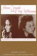 Cover of: Anne Frank and Etty Hillesum: inscribing spirituality and sexuality