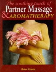 Cover of: The Soothing Touch of Partner Massage and Aromatherapy (Complete) (Complete) by Brian Green