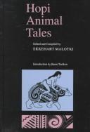 Cover of: Hopi animal tales by narrated by Michael Lomatuway'ma, Lorena Lomatuway'ma, and Sidney Namingha ; collected, translated, and edited by Ekkehart Malotki ; with an introduction by Barre Toelken ; illustrations by Ken Gary.