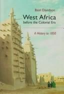 West Africa before the colonial era by Basil Davidson, Basil Davidson