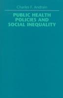 Public health policies and social inequality by Charles F. Andrain