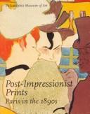Cover of: Post-impressionist prints: Paris in the 1890's