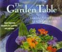 Cover of: The garden table: elegant outdoor entertainment