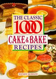 Cover of: The Classic 1000 Cake and Bake Recipes (Classic 1000)