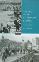 Cover of: The end of the Ottoman Empire, 1908-1923