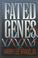 Cover of: Fated genes