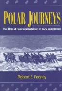 Cover of: Polar journeys: the role of food and nutrition in early exploration