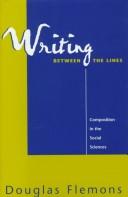 Cover of: Writing between the lines: composition in the social sciences