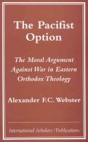 The pacifist option by Alexander F. C. Webster