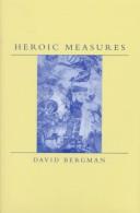 Cover of: Heroic measures | David Bergman