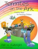 Cover of: Termites on the ark | Pat H. Fulbright