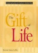 Cover of: The gift of life by Bonnie Glass-Coffin
