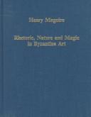 Cover of: Rhetoric, nature and magic in Byzantine art