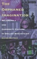 Cover of: The orphaned imagination: melancholy and commodity culture in English romanticism
