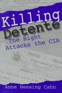 Cover of: Killing detente by Anne H. Cahn