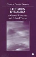 Cover of: Longrun dynamics: a general economic and political theory
