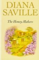 Cover of: The honey makers by Diana Saville, Diana Saville