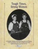 Cover of: Tough times, strong women by [editor, Mike Beno ; contributing editor, Clancy Stock ; assistant editors, Deb Mulvey ... et al.].