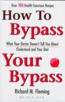 Cover of: How to bypass your bypass: what your doctor doesn't tell you about cholesterol and your diet