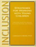 Cover of: Inclusion, strategies for working with young children: a resource guide for teachers, childcare providers, and parents