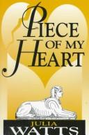 Cover of: Piece of my heart by Julia Watts
