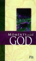 Cover of: Moments with God by writers, Jack Crabtree ... [et al.] ; edited by Christopher D. Hudson.