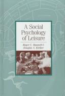 Cover of: A social psychology of leisure