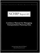 Cover of: Guidance manual for managing transportation planning data